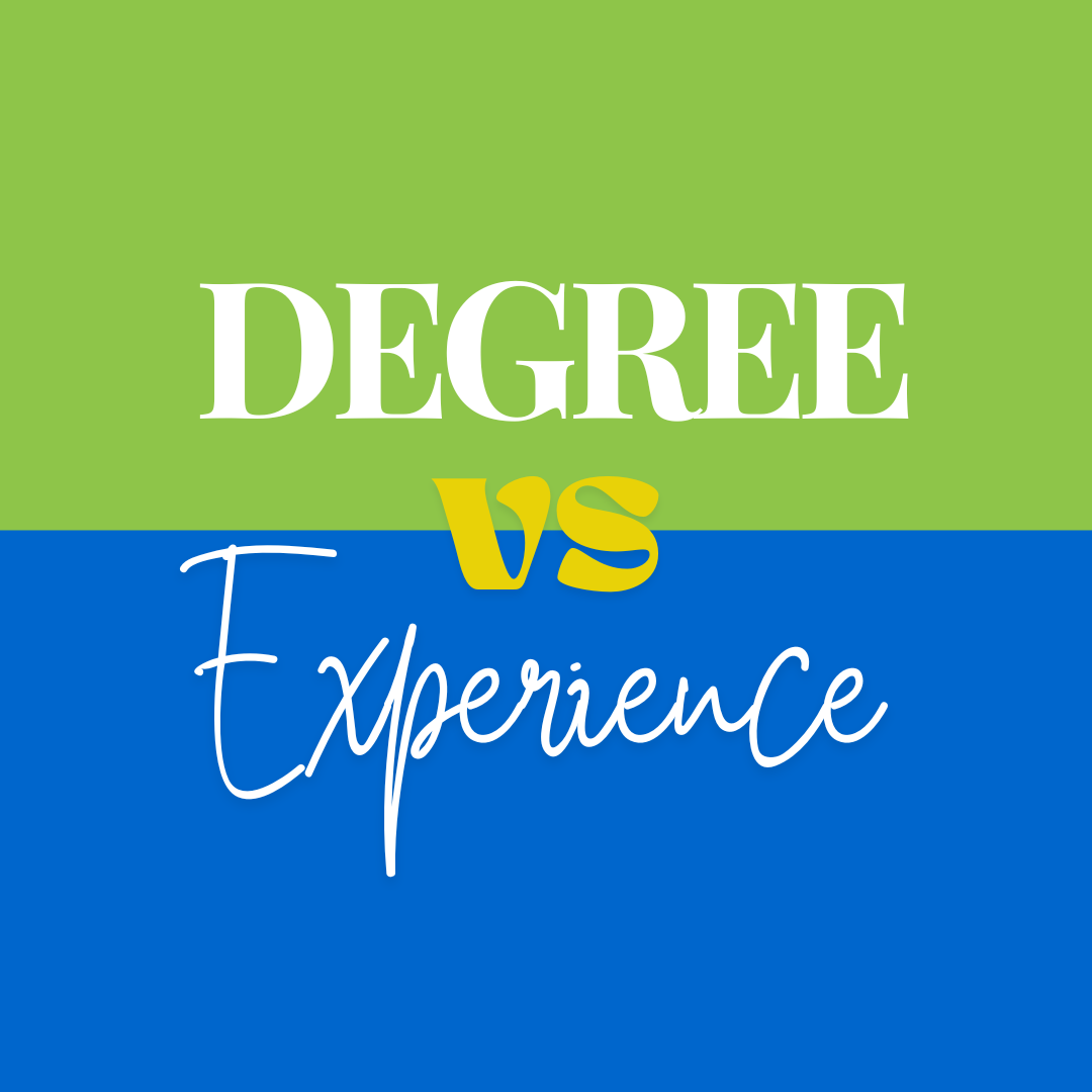 Degree vs. Experience – What Gets You Hired?